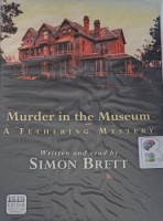 Murder in the Museum written by Simon Brett performed by Simon Brett on Cassette (Unabridged)